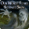 Our Worst Fears: Stained Skin 게임