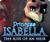 Princess Isabella: The Rise of an Heir 게임