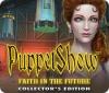 PuppetShow: Faith in the Future Collector's Edition 게임