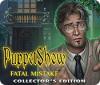 PuppetShow: Fatal Mistake Collector's Edition 게임