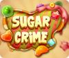 Sugar Crime 게임