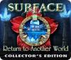Surface: Return to Another World Collector's Edition 게임