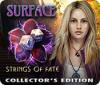 Surface: Strings of Fate Collector's Edition 게임
