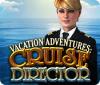 Vacation Adventures: Cruise Director 게임
