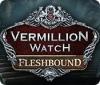Vermillion Watch: Fleshbound 게임