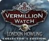 Vermillion Watch: London Howling Collector's Edition 게임