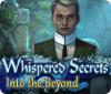 Whispered Secrets: Into the Beyond 게임